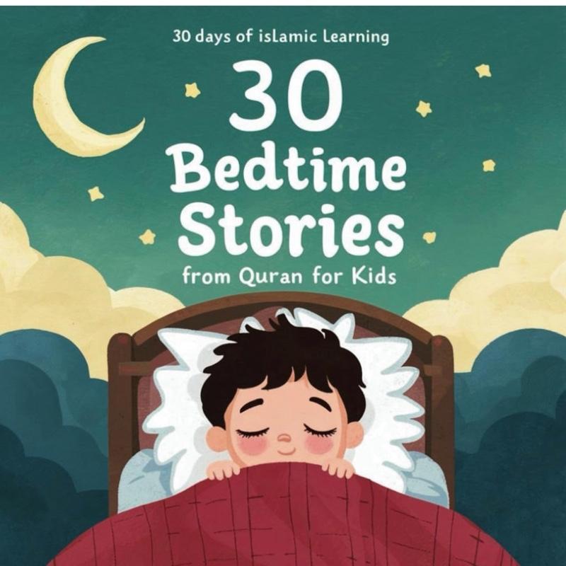 30 Bedtime Islamic Stories From Quran for kids: 30 Values From the Quran (30 Days of Islamic Learning | Islamic Books for Kids | Available in Personalized  Edition